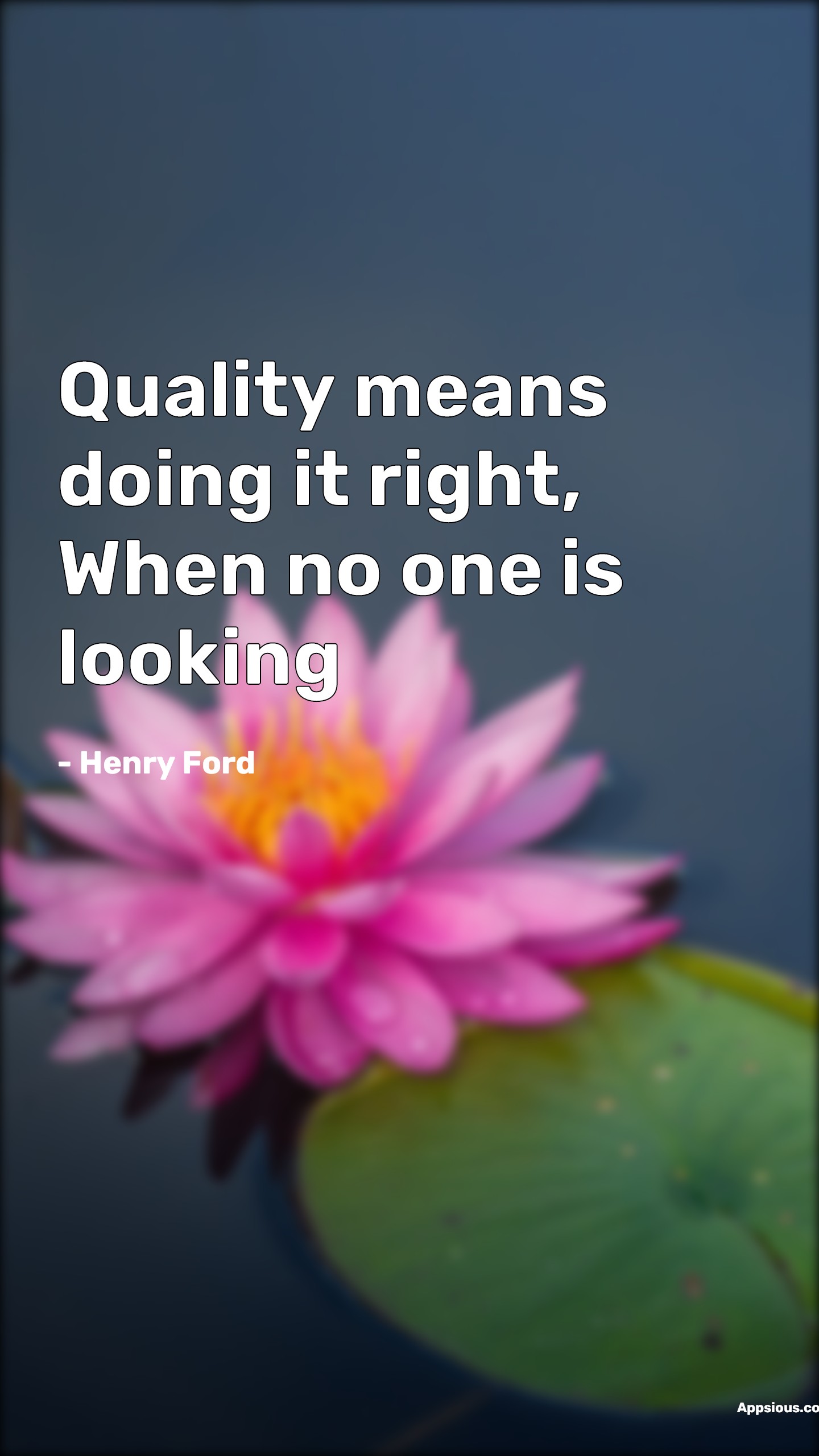 Quality means doing it right, When no one is looking