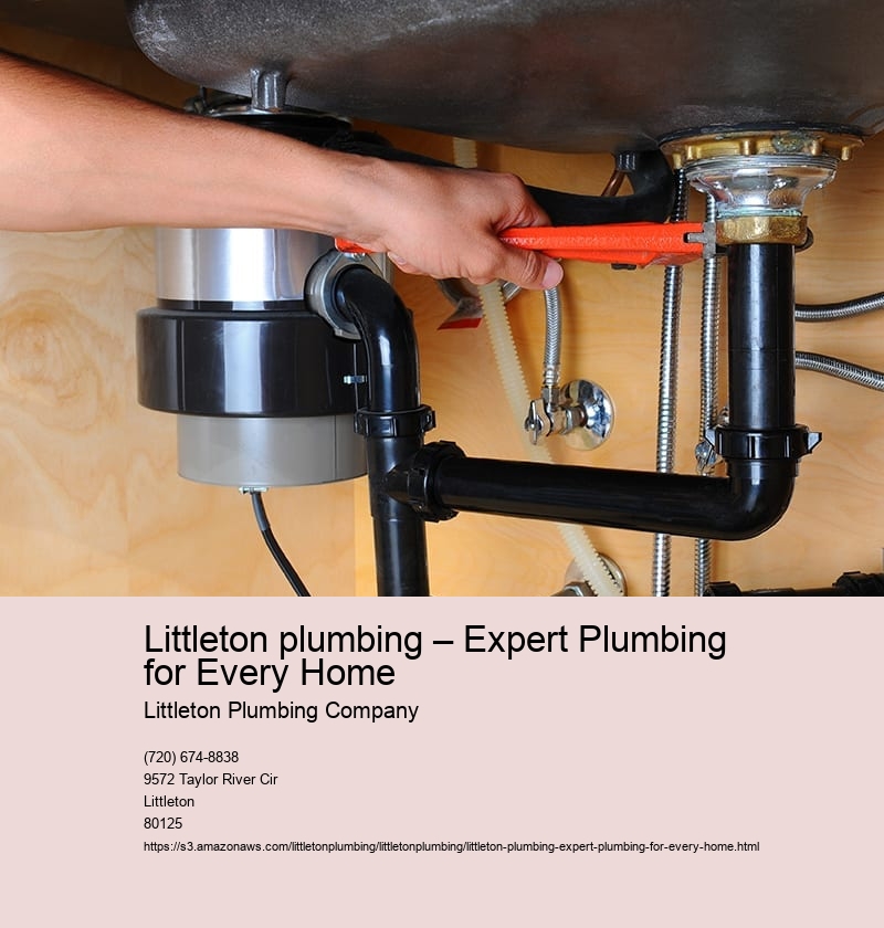 Littleton plumbing – Expert Plumbing for Every Home