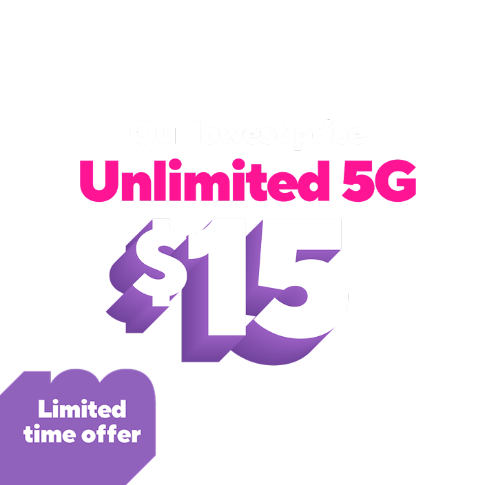 Our lowest price. Unlimited 5G. $15. Oferta por tiempo limitado.