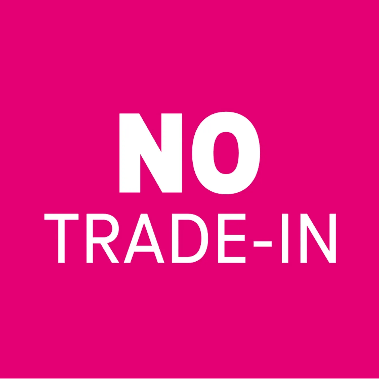 No trade-in