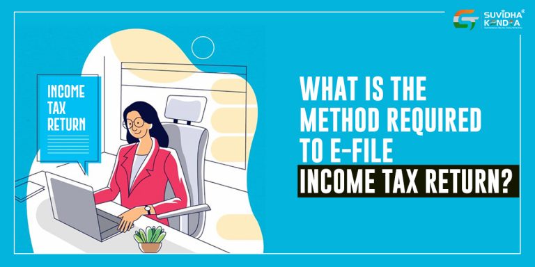 What is the method required to e-File Income Tax Return?