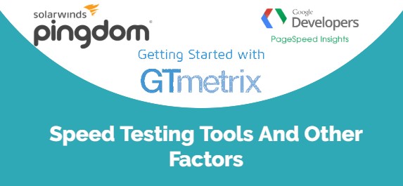 Speed Testing Tools And Other Factors