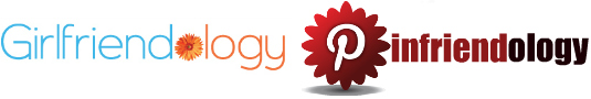 Girlfriendology and Pinfriendology
