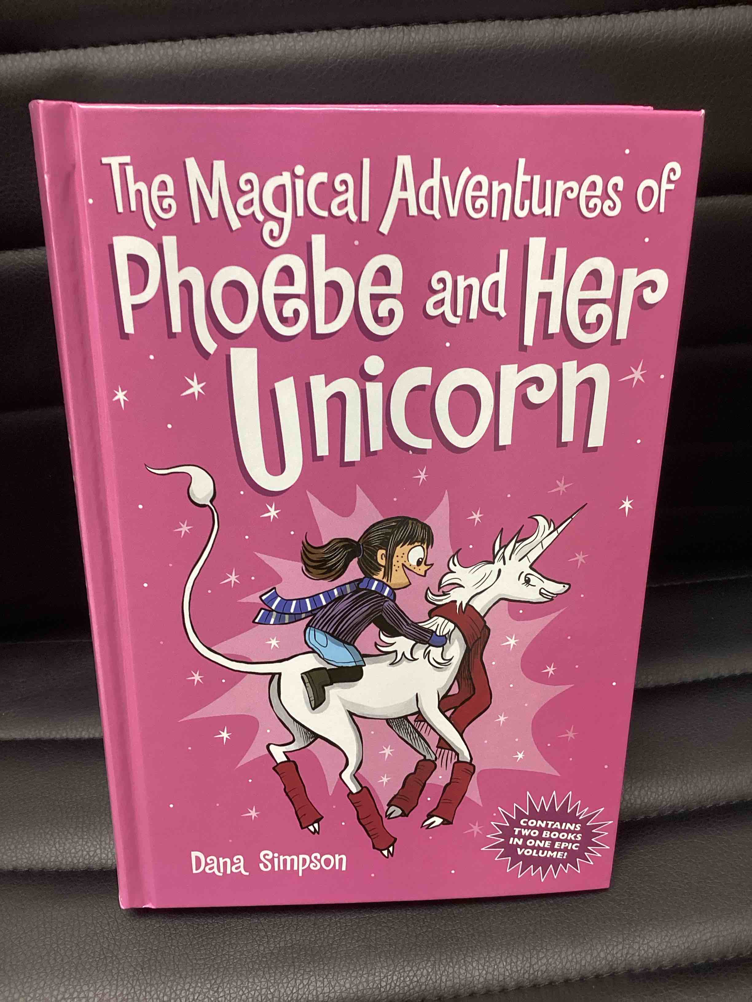 The Magical Adventures Of Phoebe And Her Unicorn Hard Cover Book, 2 Books In 1 Volume, 225 Pages