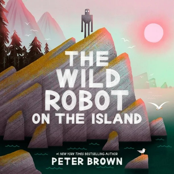 The Wild Robot on the Island by Peter Brown, Hardcover