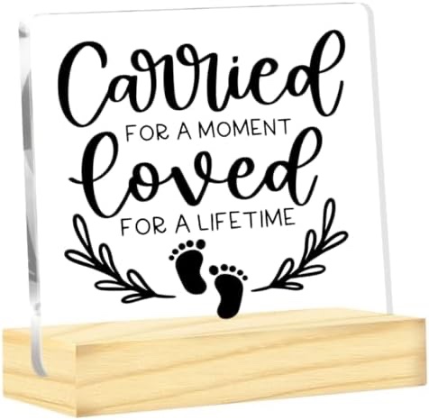 Miscarriage Gifts for Mothers Miscarriage Memorial Gifts Carried for a Moment Gifts Bereavement Gifts for Loss of Baby Remembrance Baby Clear Acrylic Desk Decoration Sign (4x4 inch)