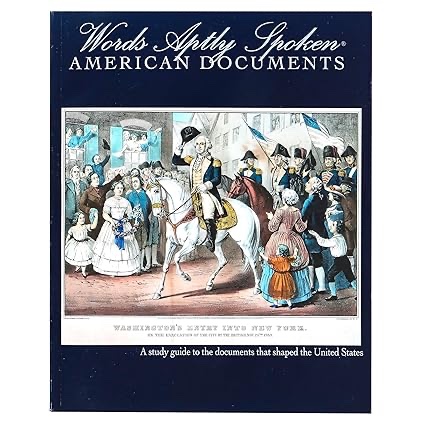 Words Aptly Spoken Second Edition: American Documents