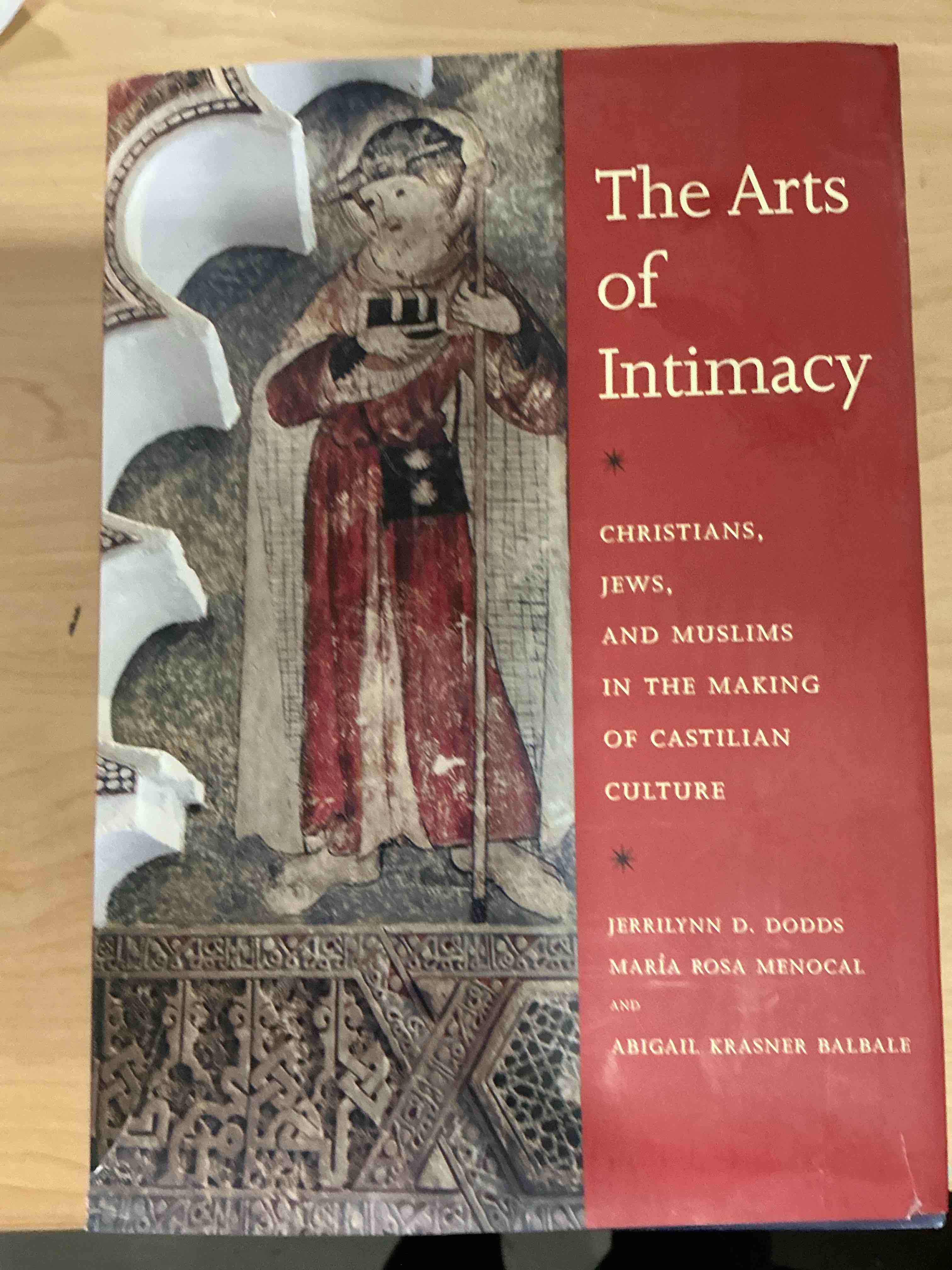 Condition photo showing Good Condition for The Arts of Intimacy: Christians, Jews, and Muslims in the Making of Castilian Culture
