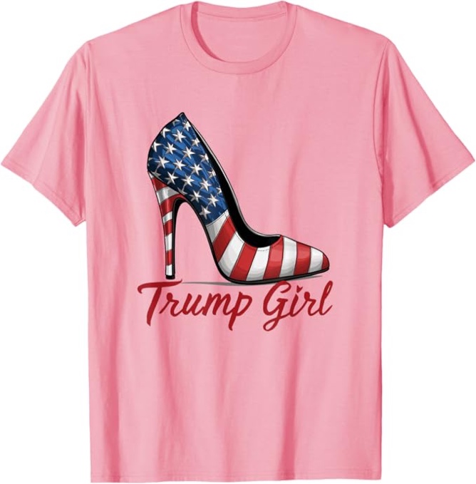Trump Girl High Heel Stilettos American Flag Trump 2024 T-Shirt