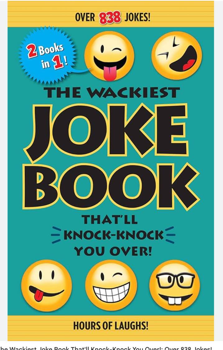the wackiest joke book that'll knock-knock you over!: over 838 jokes