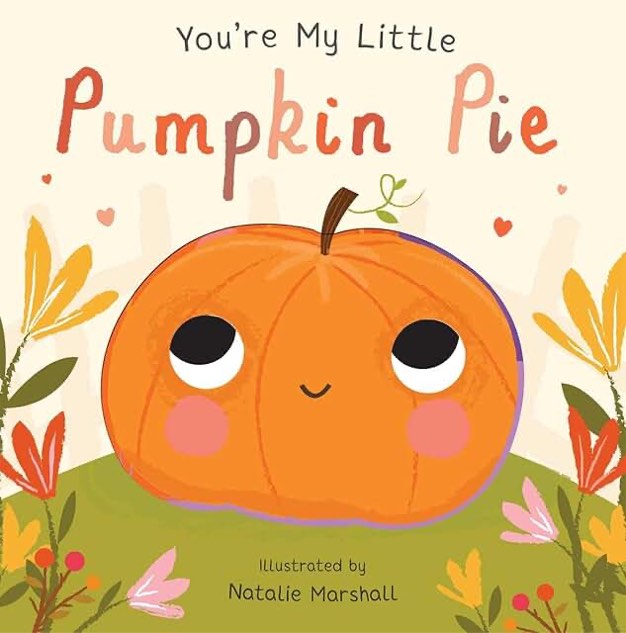 You’re my little pumpkin pie children’s book by Natalie Marshall, Great Christmas gift, four count