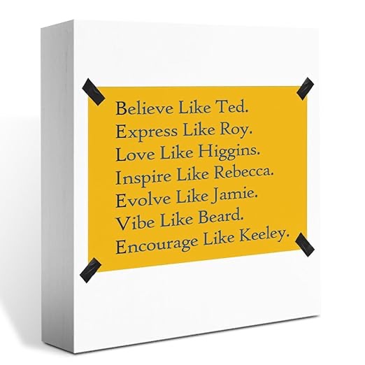 Positive Ted Gift Lasso Believe Like Ted Sign Man Cave TV Show Decor Home Office Desk Bedroom Cubicle Shelf Decor Soccer Football Coach Gifts for Ted Fans Lasso