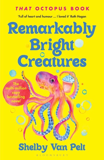 Remarkably Bright Creatures - Shelby Van Pelt