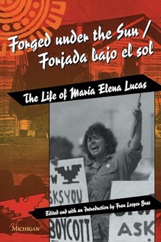 Forged under the Sun/Forjada bajo el sol: The Life of Maria Elena Lucas (Women And Culture Series)