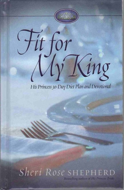 Fit for My King: His Princess 30-Day Diet Plan and Devotional