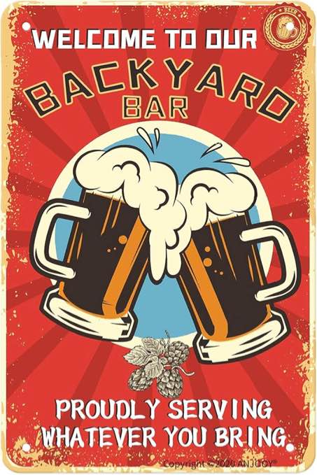 Retro Tin Signs - Welcome To Our Backyard Bar Proudly Serving Whatever You Bring - Vintage Metal Sig