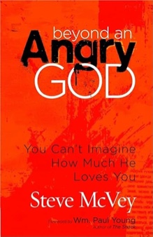 Beyond an Angry God: You Can’t Imagine How Much He Loves You