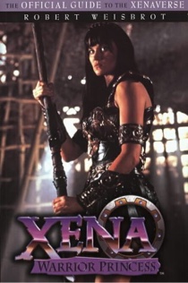 Xena: Warrior Princess Official Guide To the Xenaverse