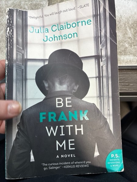 Condition photo showing Good Condition for Be Frank With Me: A Humorous and Poignant Family Drama About a Reclusive Author and Her Autistic Son