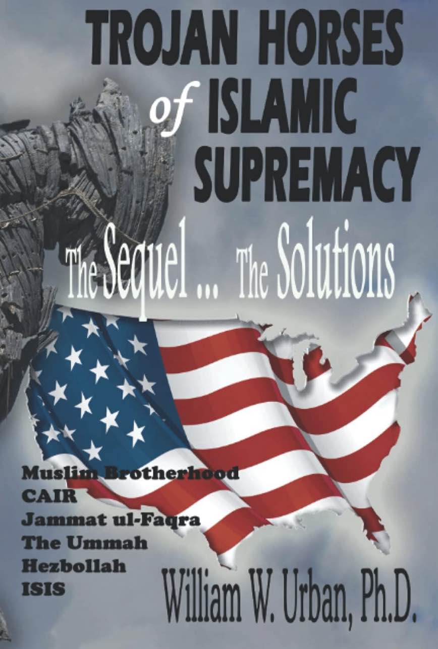 Trojan Horses of Islamic Supremacy - The Sequel ... The Solutions: America Under Siege Book