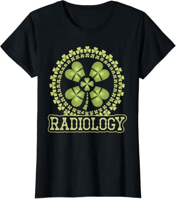 Women’s Medium Radiology X-ray tech Shamrock St Patrick Day Radiologist T-shirt
