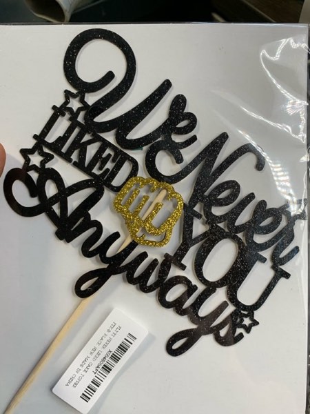 FLYYI We Never Like You Anyways Cake Topper