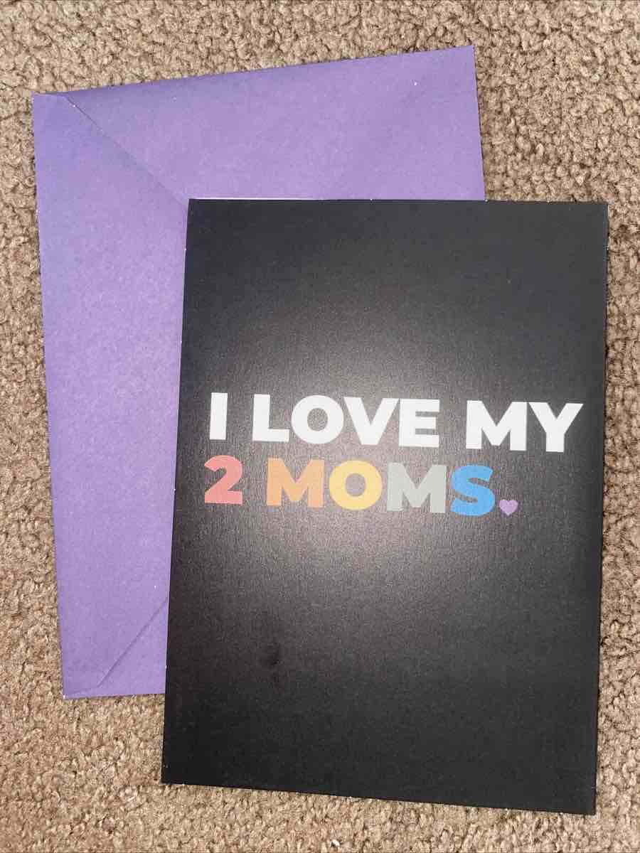 Gay Pride Apparel I Love My 2 Moms Pride Greeting Card