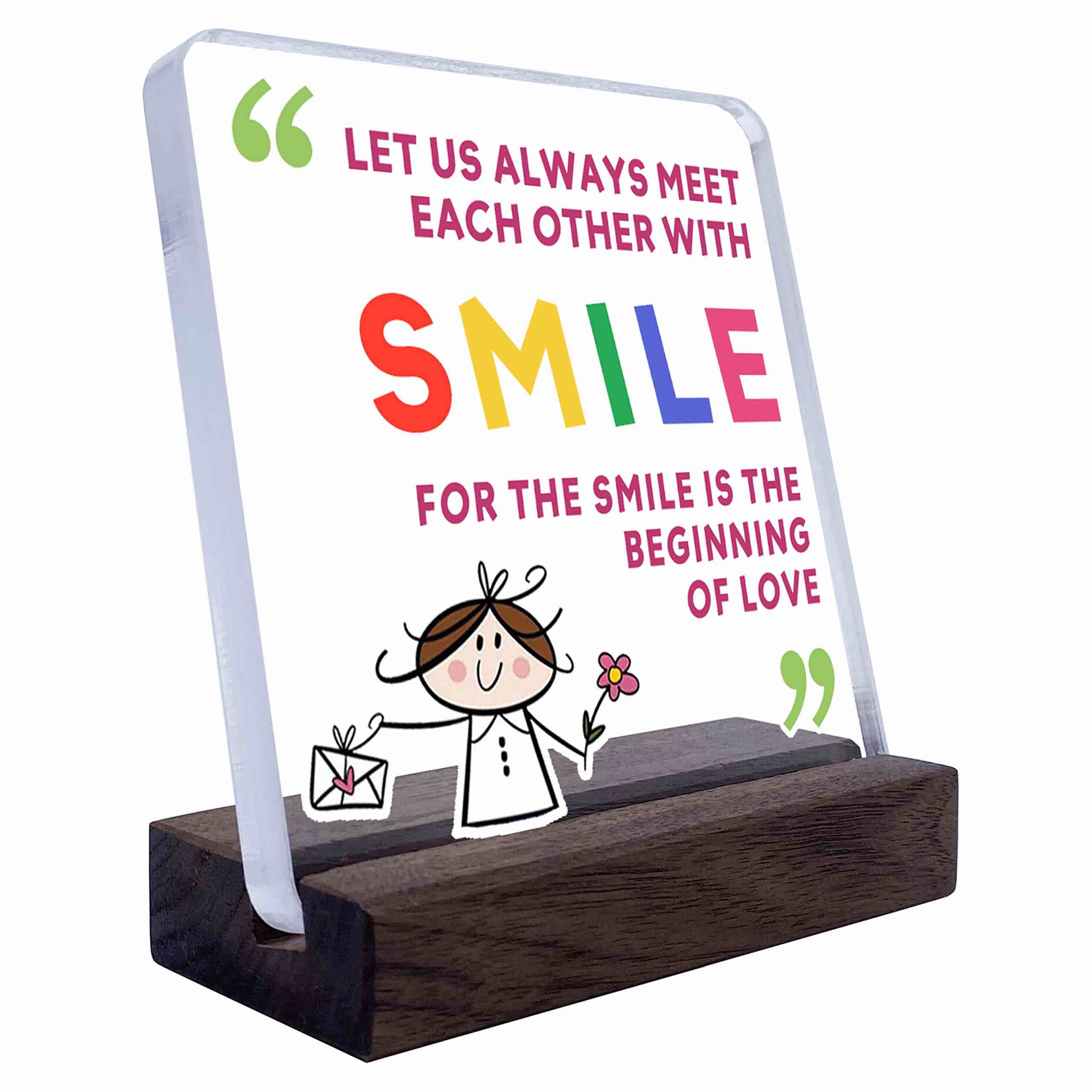 CSWLJS Home Office Desk Decor Sign Let Us Always Meet Each Other With Smile for The Smile is The Beginning of Love Gifts for Women