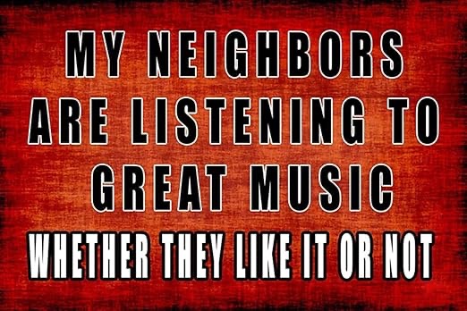 New Tin Sign Metal Tin Sign Sarcastic Wall Decor Man Cave Bar My Neighbors are Listening to Great Music for Outdoor & Indoor 8"x6"