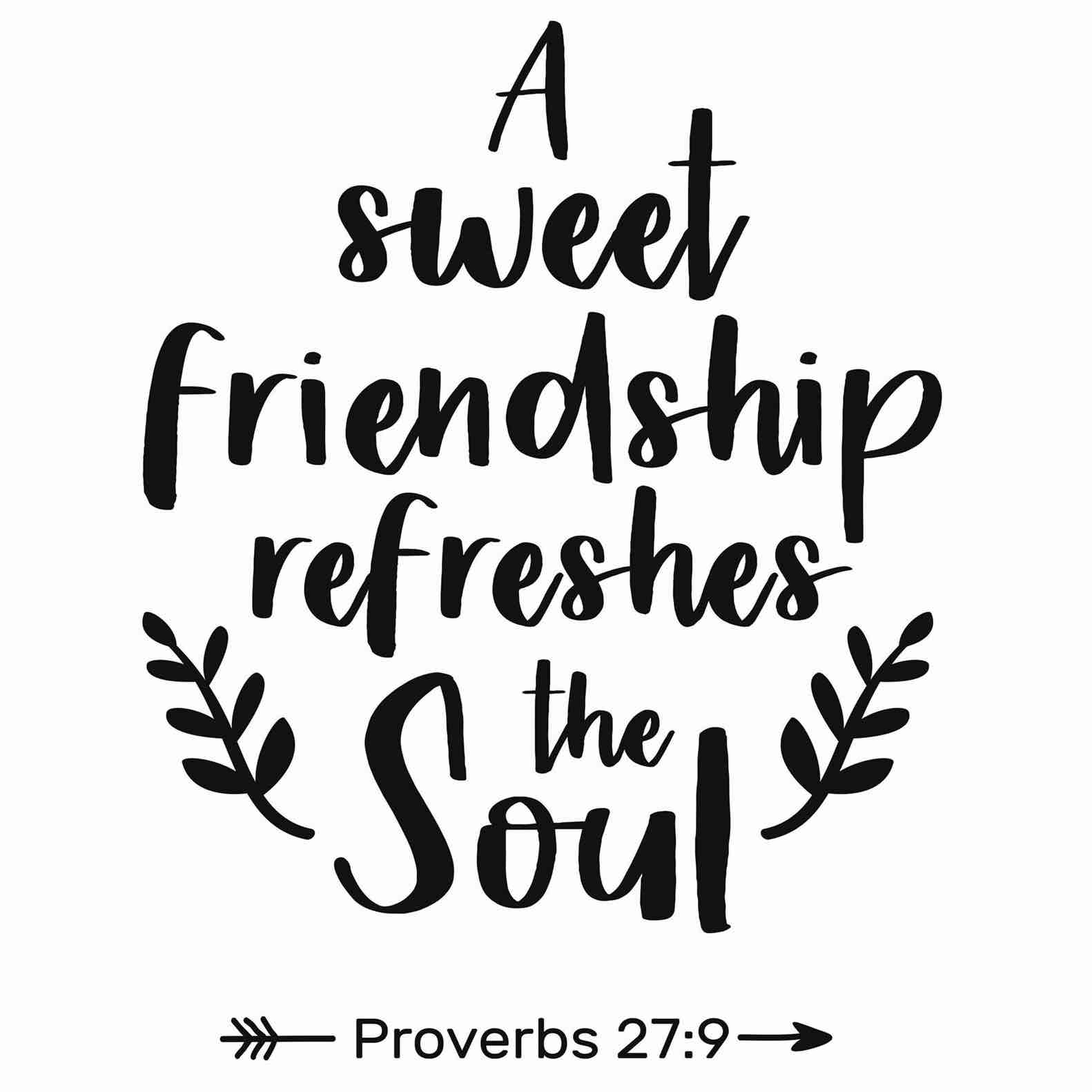 “A Sweet Friendship Refreshes the Soul — Proverbs 27:9” Sign 