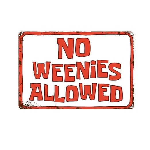 Gellyposter Metal Tin Signs Metal Tin Sign Retro Wall Decor No Weenies Allowed Vintage Metal Tin Sign for Men Women,Wall Decor for Bars,Restaurants,Cafes Pubs 8x12 Inch