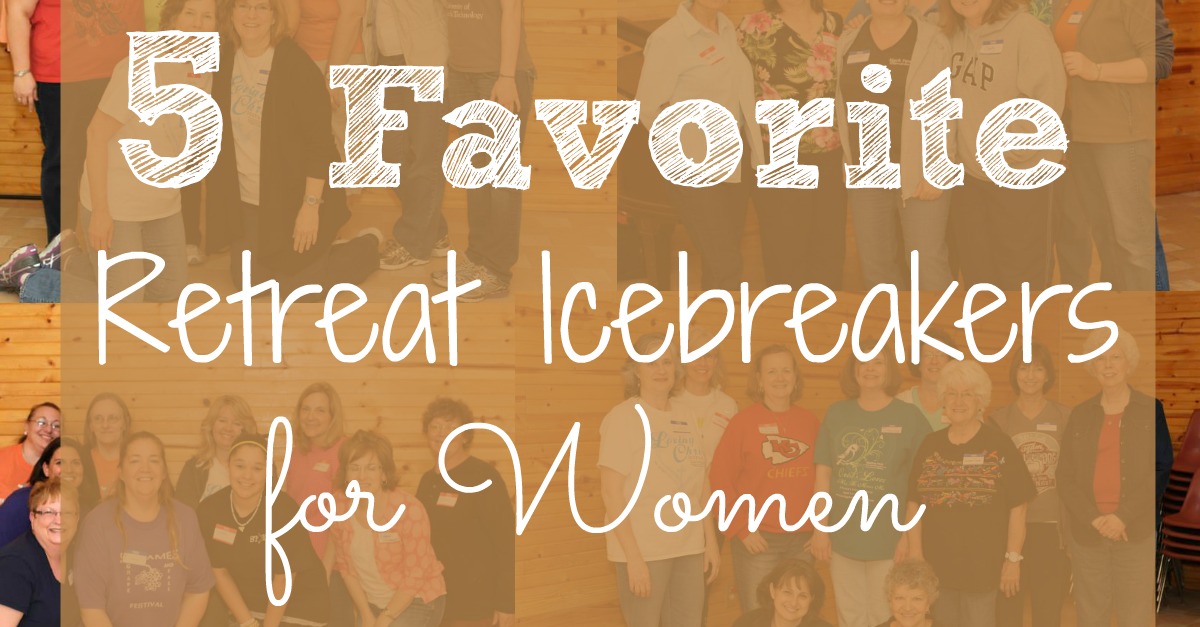 5 Favorite Retreat Icebreakers for Women A Loving Christ