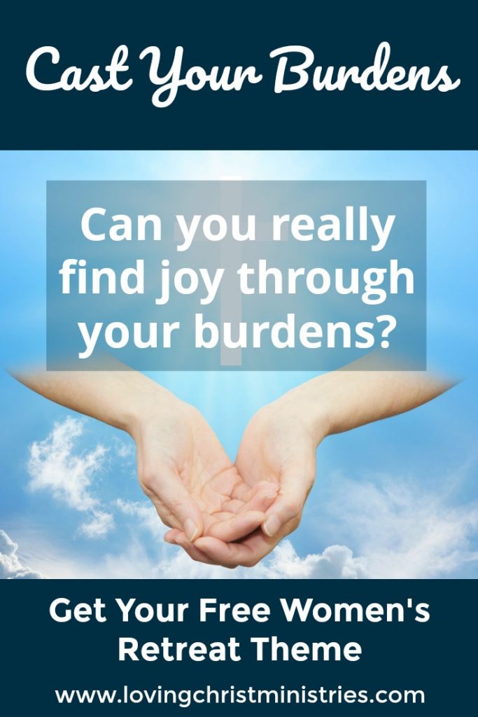 Cast Your Burdens Christian Women s Retreat Theme A Loving Christ Cast Your Burdens Christian Women s Retreat Theme A Loving Christ