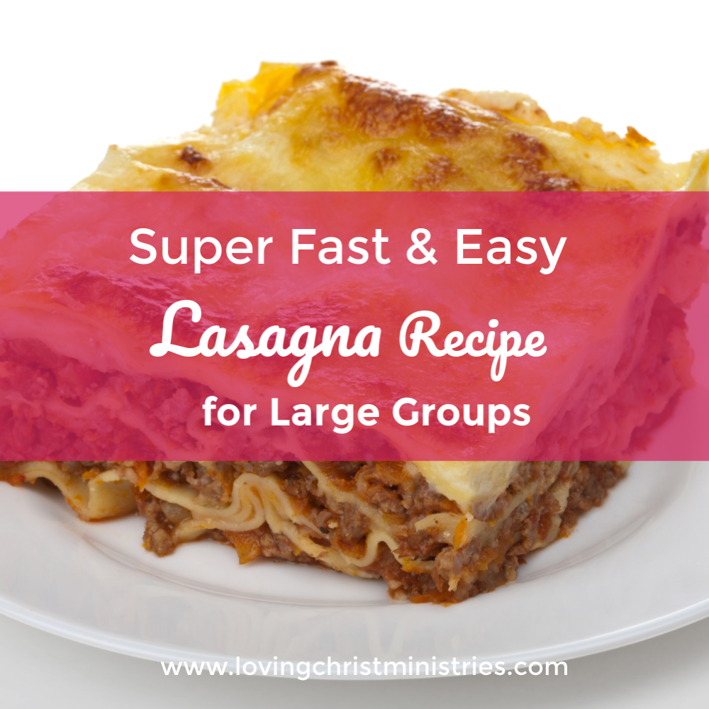 Super Fast and Easy Lasagna Recipe for a Large Group