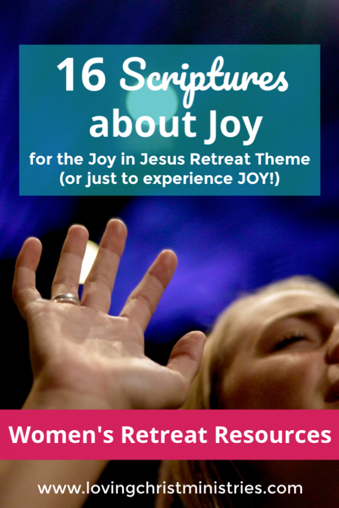 16 Scriptures about Joy for a Women's Retreat  Loving Christ Ministries