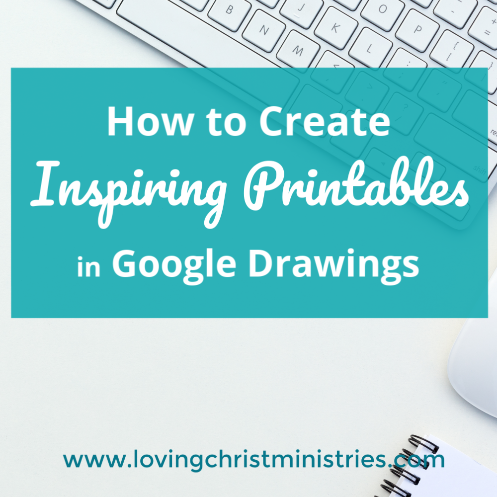 How to Create Inspiring Printables FREE | Loving Christ