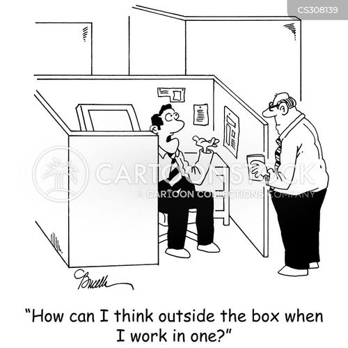 creative thinker cartoon with creative thinkers and the caption 'How can I think outside the box when I work in one?' by Marty Bucella