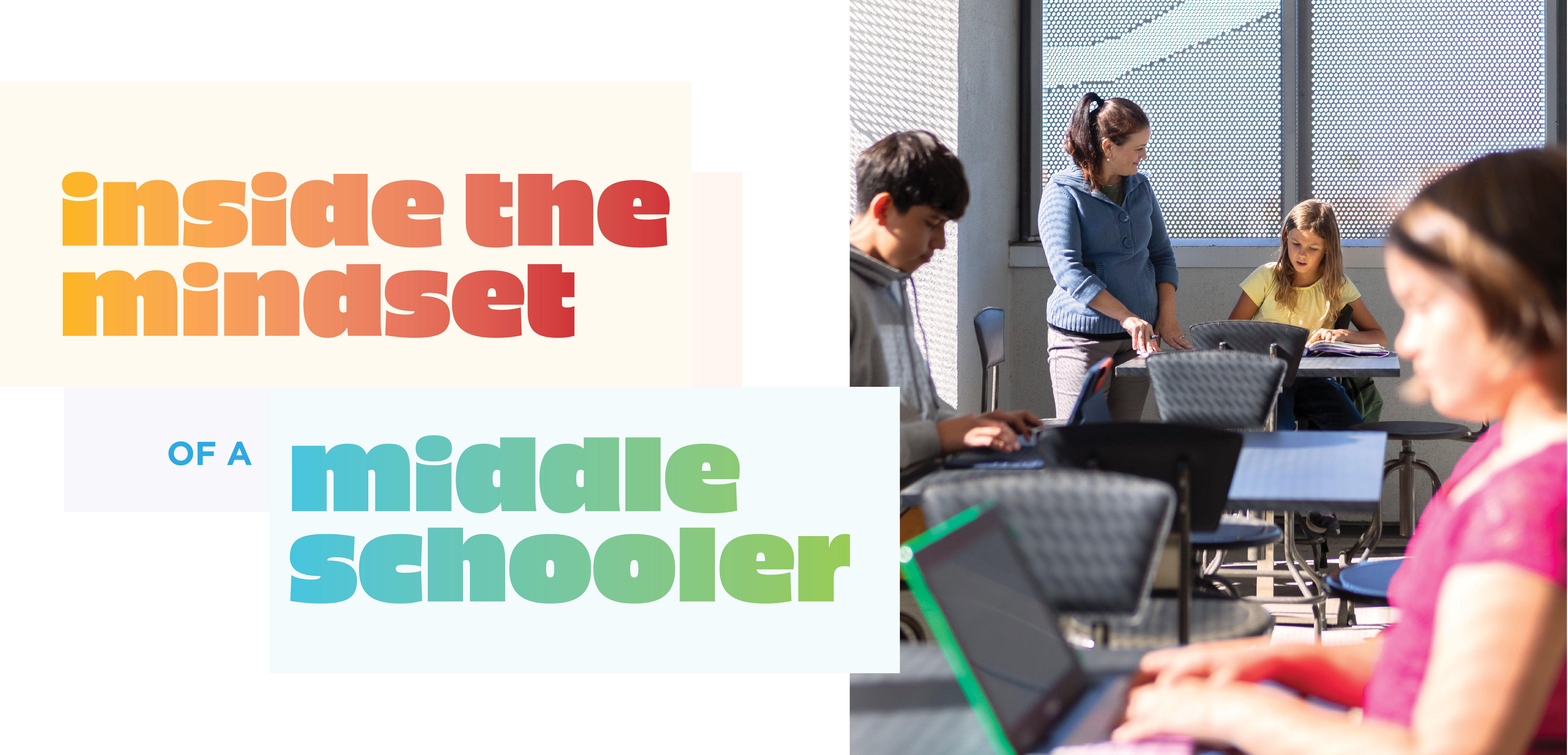 schooler Inside the Mindset of a Middle Schooler - LPA
