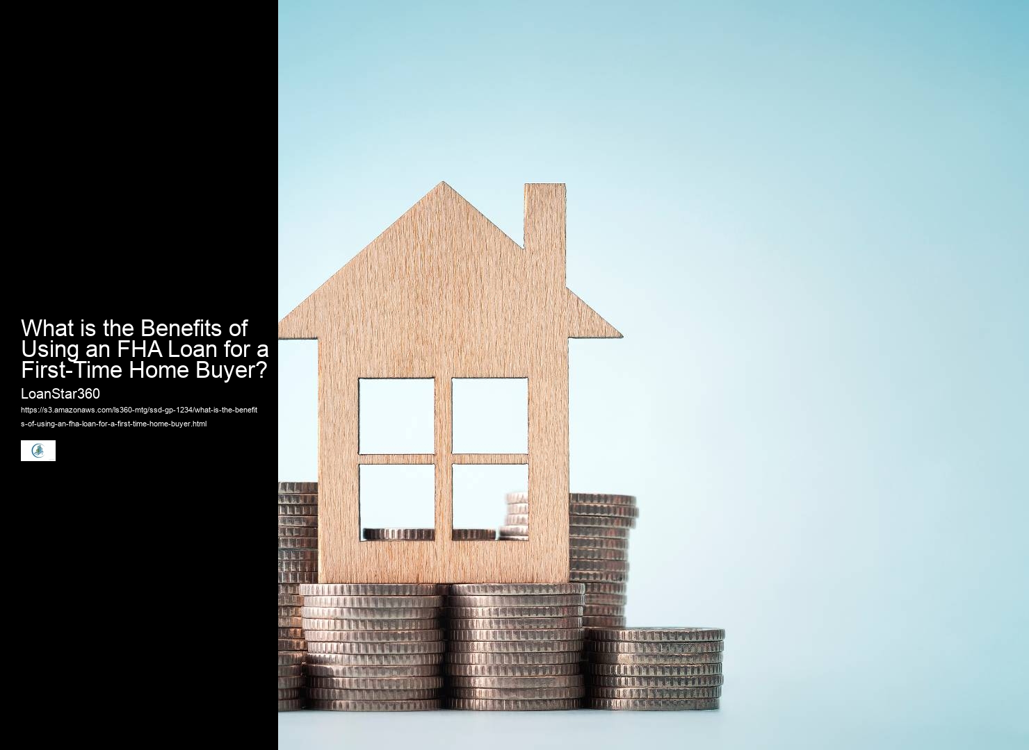 What is the Benefits of Using an FHA Loan for a First-Time Home Buyer? 