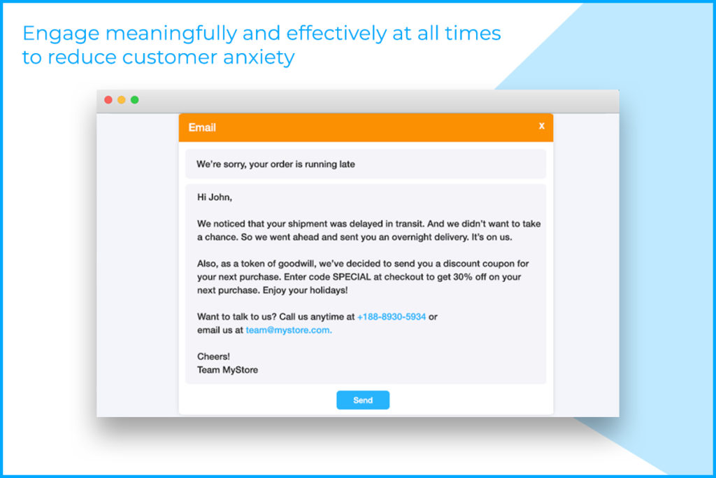 Engage meaningfully and effectively at all times to reduce customer anxiety