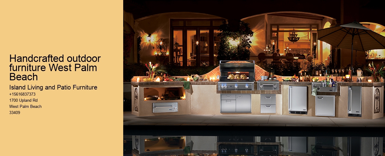 Handcrafted outdoor furniture West Palm Beach