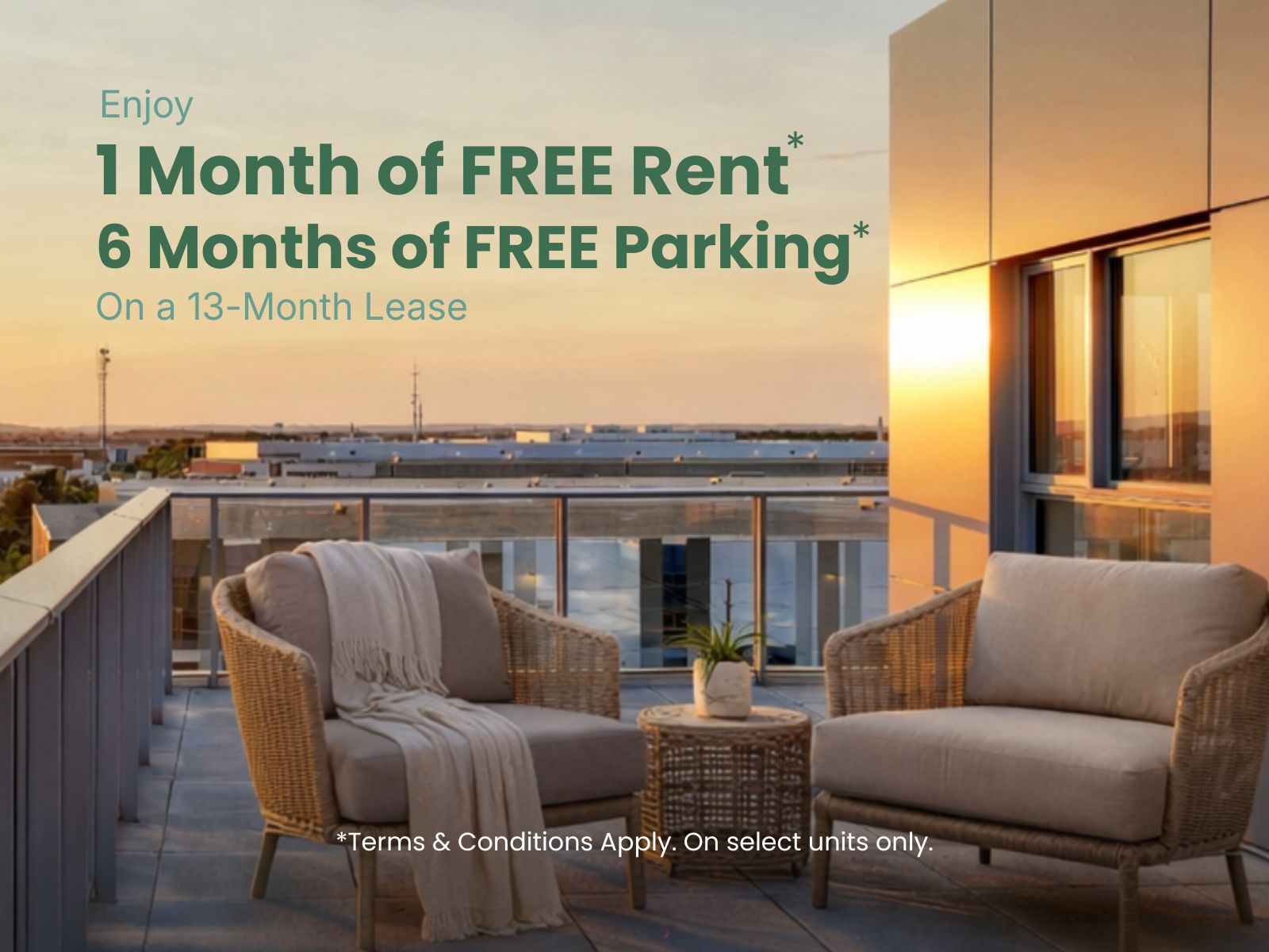 1 month of free rent and 6 months of free parking on a 13-month lease!*