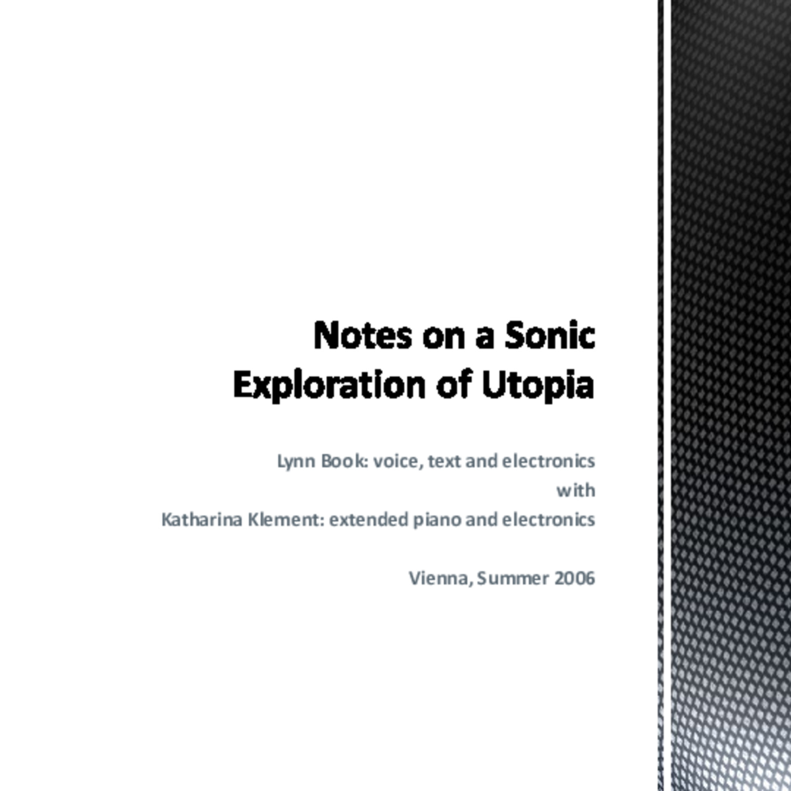 https://lynnbook.s3.amazonaws.com/flat_media/ReNext_2006_Vienna_perf-exhib_notesonasonicexplorationofutopia.pdf