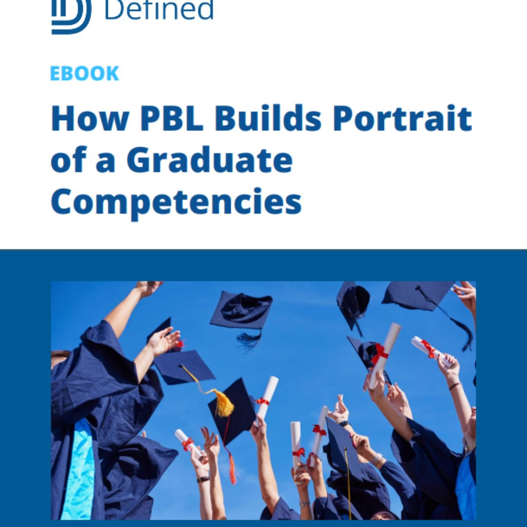 How PBL Builds Portrait of a Graduate Competencies