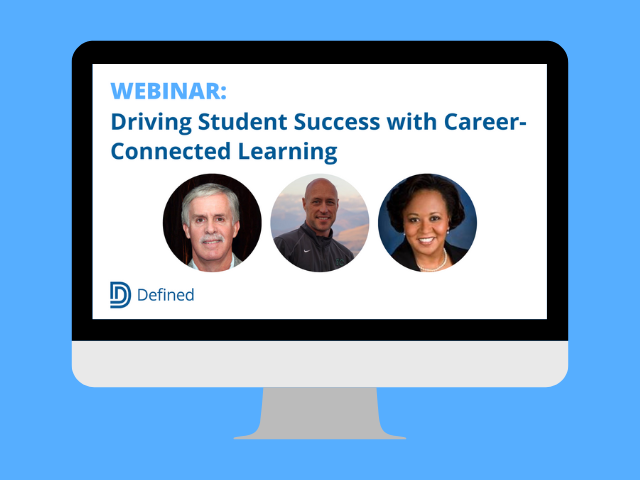 Webinar: Driving Student Success with Career-Connected Learning