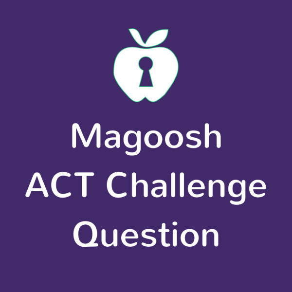 Magoosh hard ACT math problems