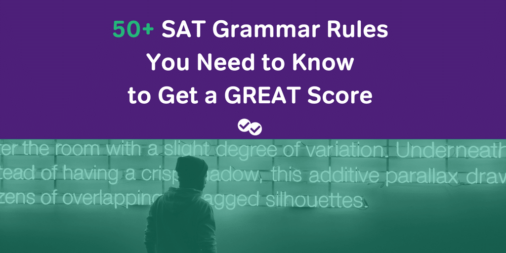 50+ SAT Grammar Rules You Need to Know to Get a GREAT Score - Magoosh