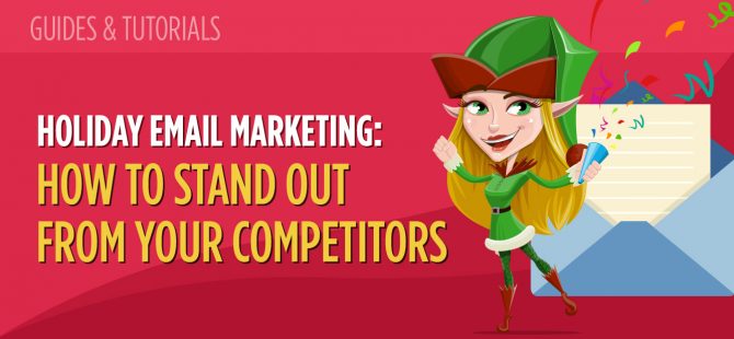 Holiday Email Marketing How to Stand Out From Your Competitors