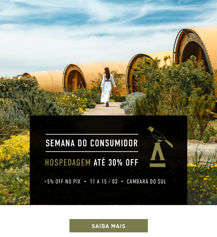 Semana do consumidor. Hospedagem até 30% off. + 5% off no pix, de 11 a 15/03. Cambará do Sul. Saiba mais