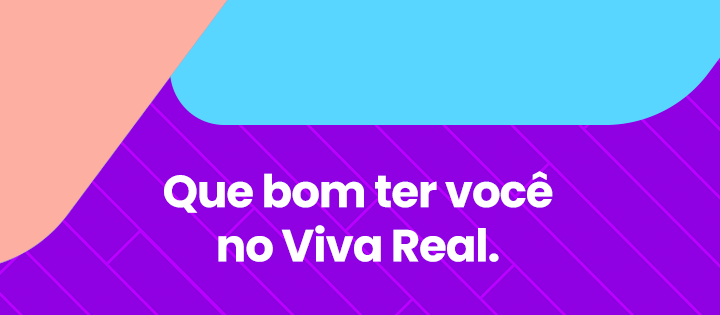 que bom ter você no viva real.
